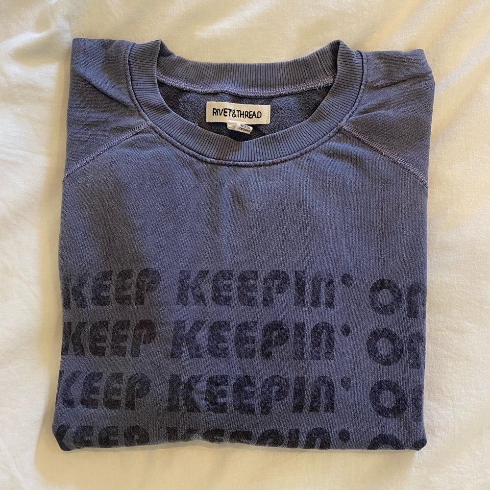 Rivet & Thread Keep Keepin’ On Sweatshirt